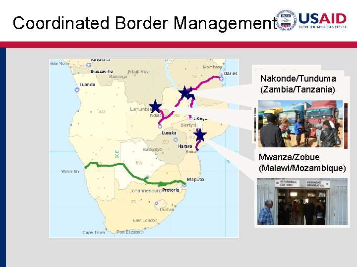 Coordinated Border Management Kasumbalesa Nakonde/Tunduma (Zambia/DRC) Kasumulu/Songwe (Zambia/Tanzania) (Malawi/Tanzania) Lilongwe Walvis Bay Nacala Mwanza/Zobue