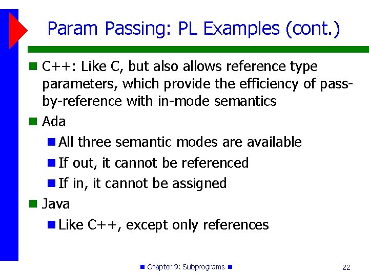 Param Passing: PL Examples (cont. ) C++: Like C, but also allows reference type Param Passing: PL Examples (cont. ) C++: Like C, but also allows reference type