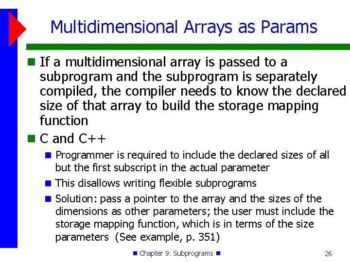 Multidimensional Arrays as Params If a multidimensional array is passed to a subprogram and Multidimensional Arrays as Params If a multidimensional array is passed to a subprogram and