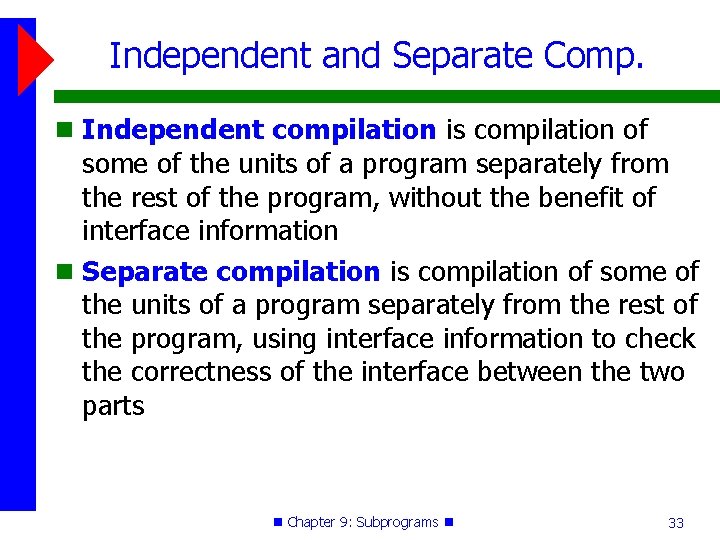 Independent and Separate Comp. Independent compilation is compilation of some of the units of Independent and Separate Comp. Independent compilation is compilation of some of the units of