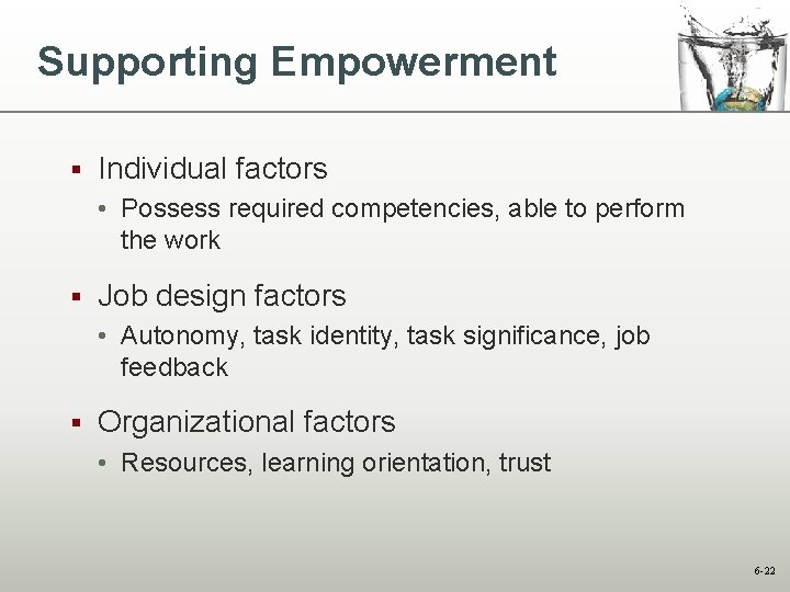 Supporting Empowerment § Individual factors • Possess required competencies, able to perform the work