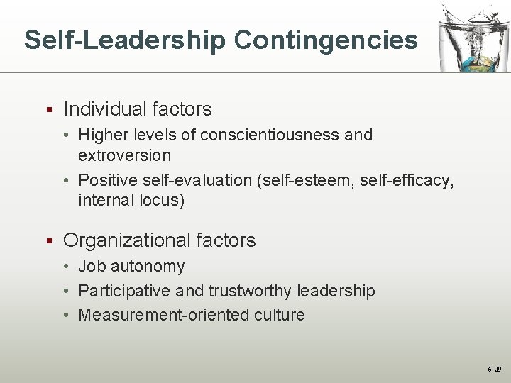 Self-Leadership Contingencies § Individual factors • Higher levels of conscientiousness and extroversion • Positive