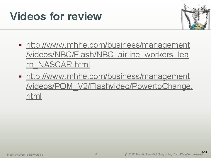 Videos for review http: //www. mhhe. com/business/management /videos/NBC/Flash/NBC_airline_workers_lea rn_NASCAR. html § http: //www. mhhe.