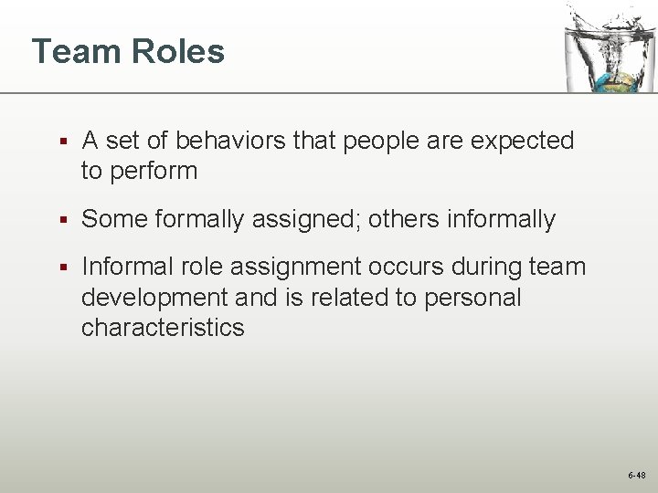 Team Roles § A set of behaviors that people are expected to perform §