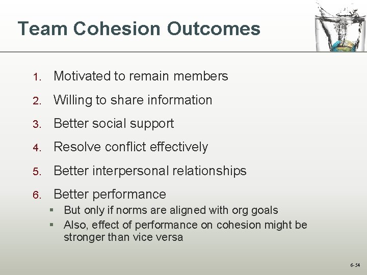 Team Cohesion Outcomes 1. Motivated to remain members 2. Willing to share information 3.