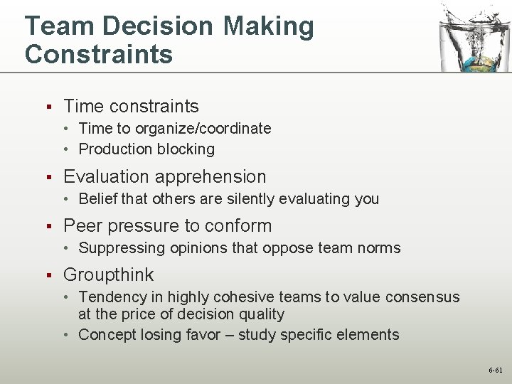 Team Decision Making Constraints § Time constraints • Time to organize/coordinate • Production blocking