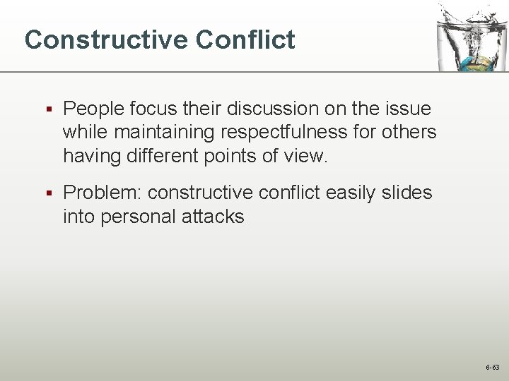 Constructive Conflict § People focus their discussion on the issue while maintaining respectfulness for