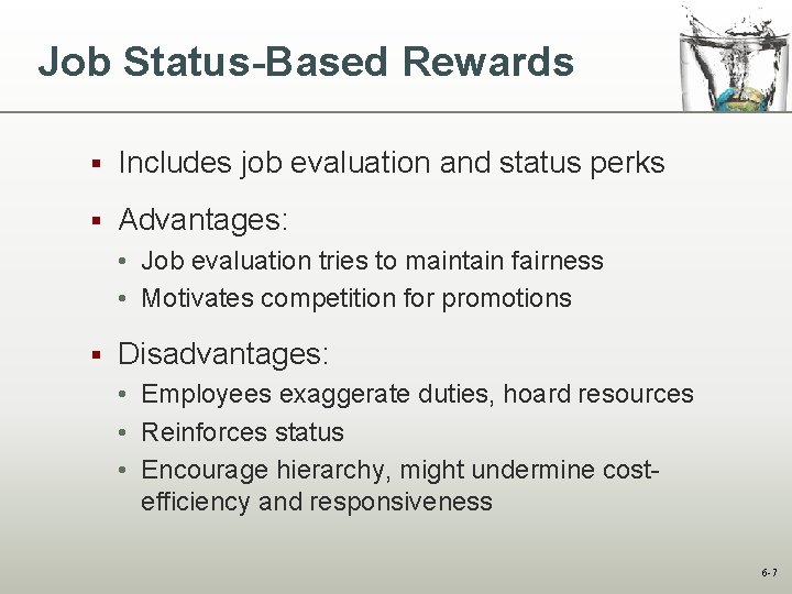 Job Status-Based Rewards § Includes job evaluation and status perks § Advantages: • Job