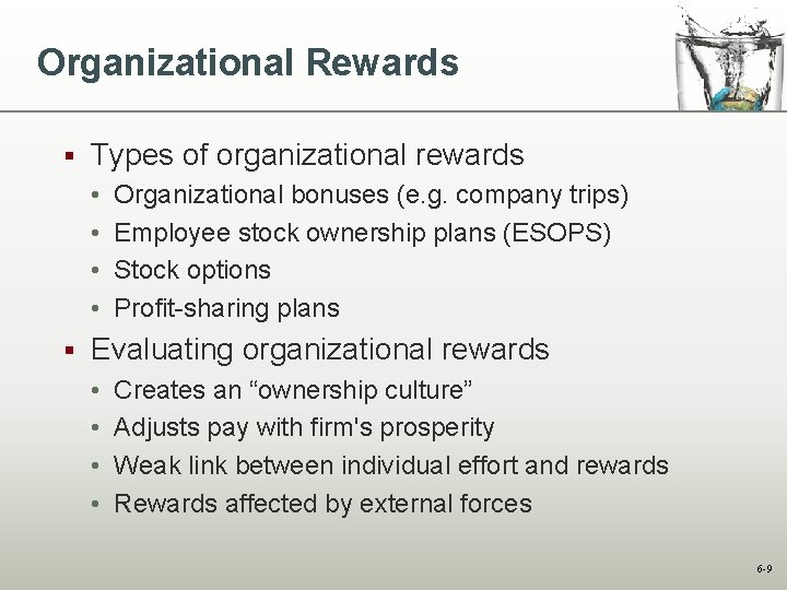 Organizational Rewards § Types of organizational rewards • • § Organizational bonuses (e. g.
