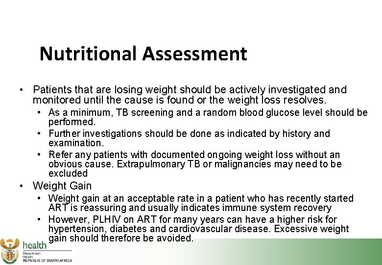 Nutritional Assessment • Patients that are losing weight should be actively investigated and monitored
