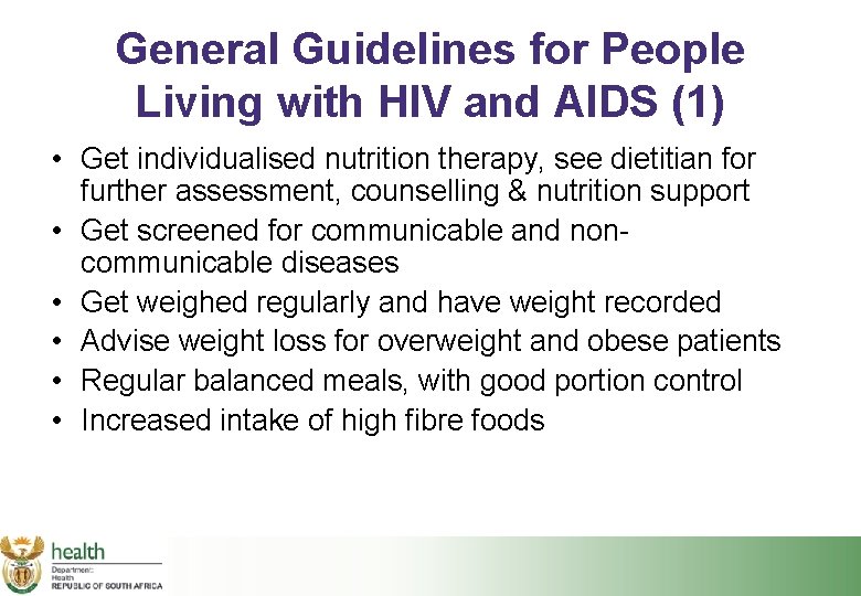 General Guidelines for People Living with HIV and AIDS (1) • Get individualised nutrition