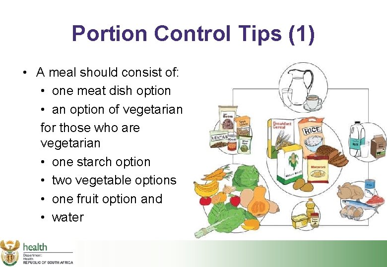 Portion Control Tips (1) • A meal should consist of: • one meat dish