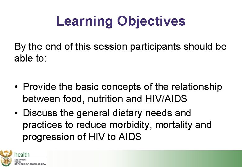 Learning Objectives By the end of this session participants should be able to: •