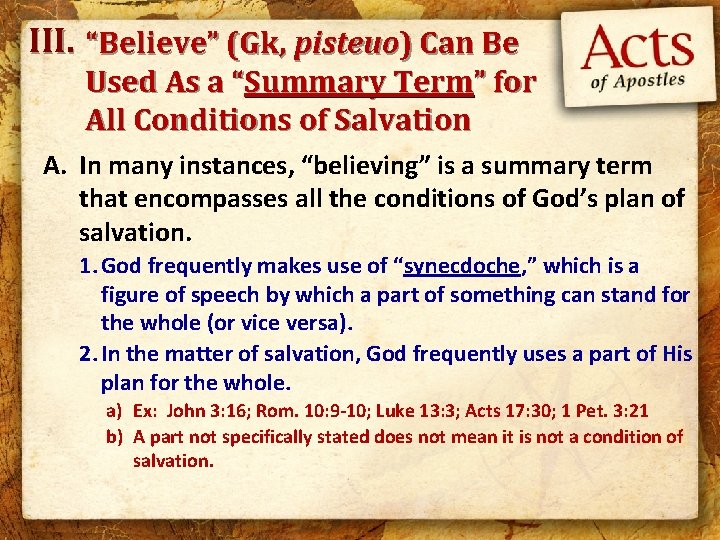 III. “Believe” (Gk, pisteuo) Can Be Used As a “Summary Term” for All Conditions