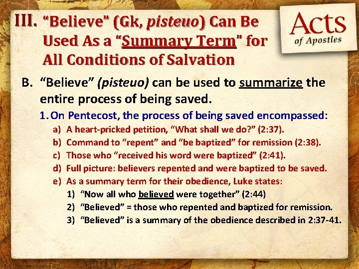 III. “Believe” (Gk, pisteuo) Can Be Used As a “Summary Term” for All Conditions