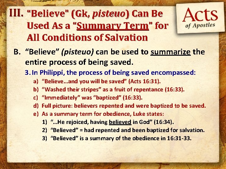 III. “Believe” (Gk, pisteuo) Can Be Used As a “Summary Term” for All Conditions