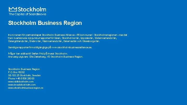 Stockholm Business Region Inom ramen för partnerskapet Stockholm Business Alliance – 55 kommuner i