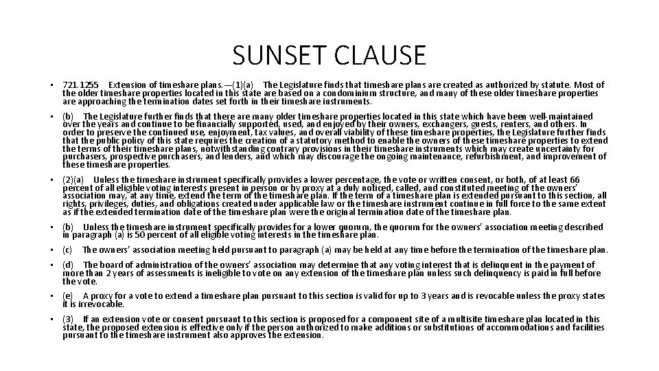 SUNSET CLAUSE • 721. 1255 Extension of timeshare plans. —(1)(a) The Legislature finds that