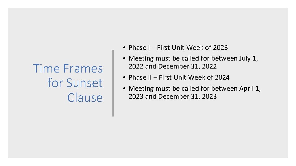 Time Frames for Sunset Clause • Phase I – First Unit Week of 2023