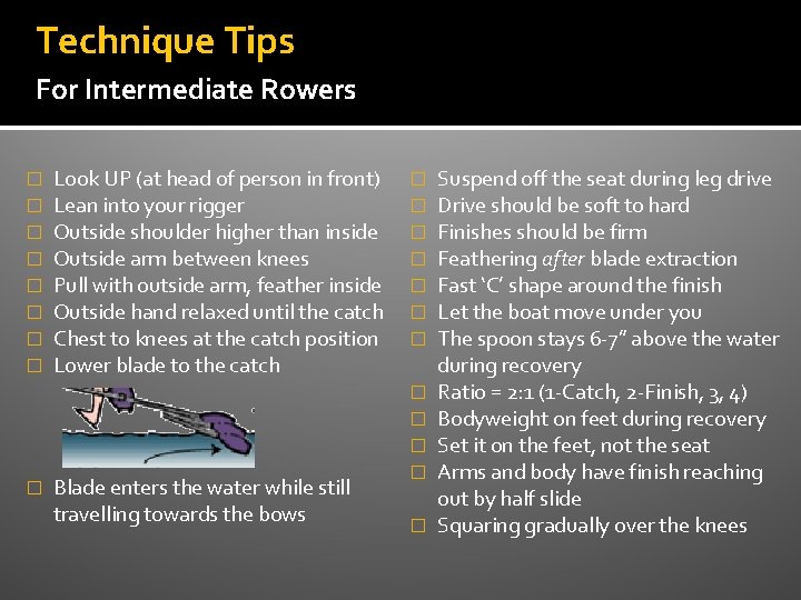Technique Tips For Intermediate Rowers � � � � � Look UP (at head