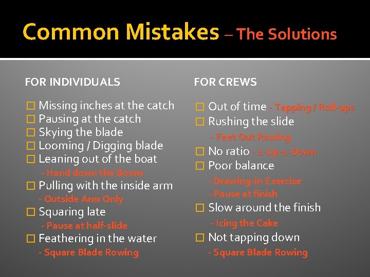 Common Mistakes – The Solutions FOR INDIVIDUALS FOR CREWS � Missing inches at the