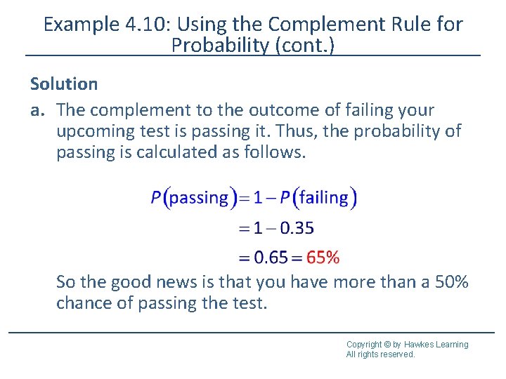 Example 4. 10: Using the Complement Rule for Probability (cont. ) Solution a. The