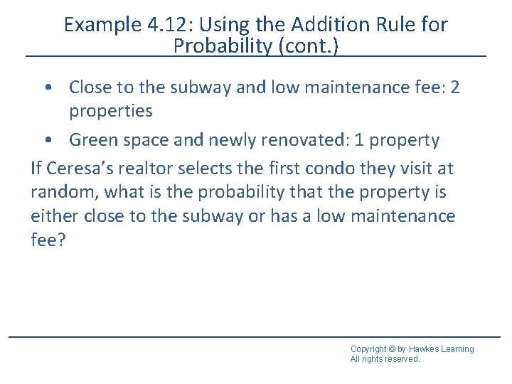 Example 4. 12: Using the Addition Rule for Probability (cont. ) • Close to