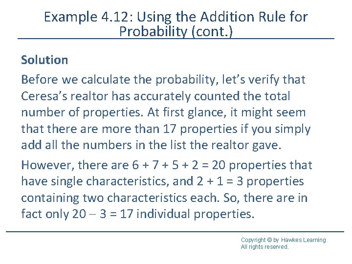 Example 4. 12: Using the Addition Rule for Probability (cont. ) Solution Before we