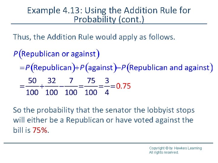 Example 4. 13: Using the Addition Rule for Probability (cont. ) Thus, the Addition