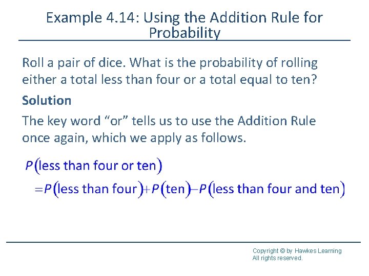 Example 4. 14: Using the Addition Rule for Probability Roll a pair of dice.
