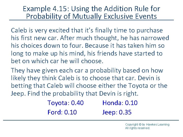 Example 4. 15: Using the Addition Rule for Probability of Mutually Exclusive Events Caleb