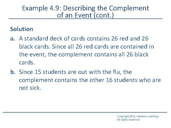 Example 4. 9: Describing the Complement of an Event (cont. ) Solution a. A