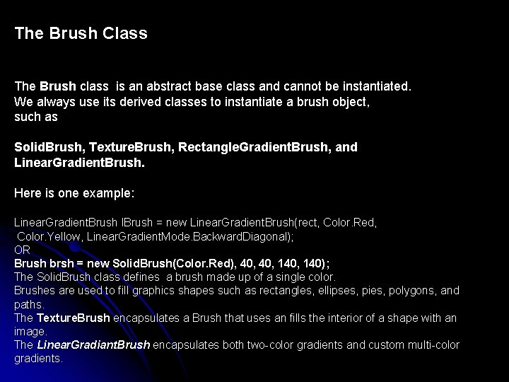 The Brush Class The Brush class is an abstract base class and cannot be