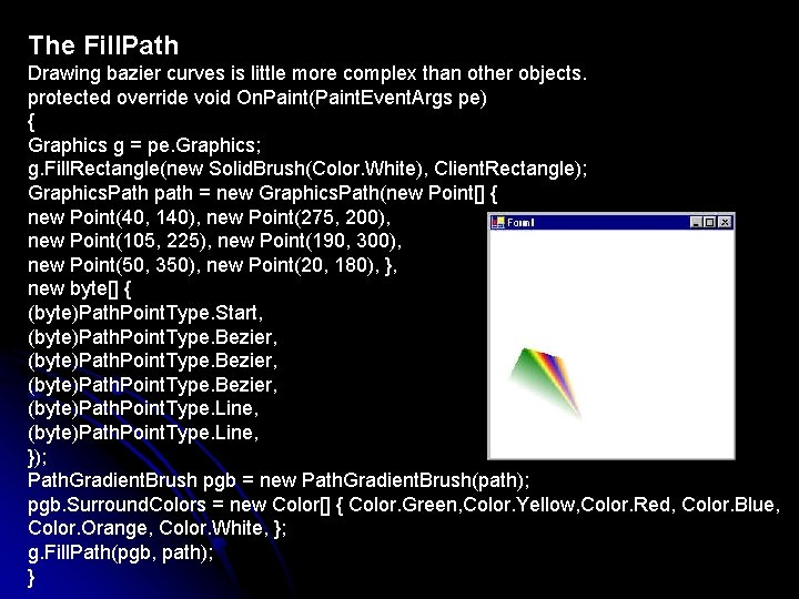The Fill. Path Drawing bazier curves is little more complex than other objects. protected