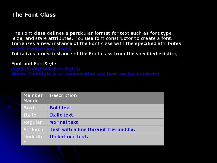 The Font Class The Font class defines a particular format for text such as