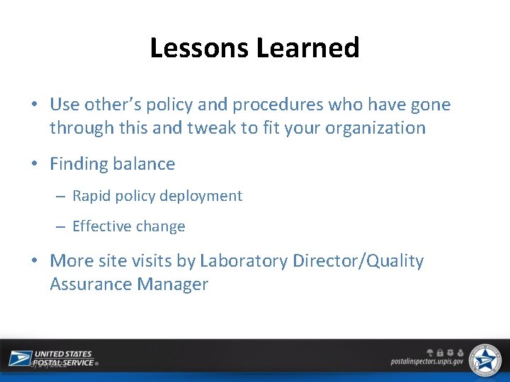 Lessons Learned • Use other’s policy and procedures who have gone through this and