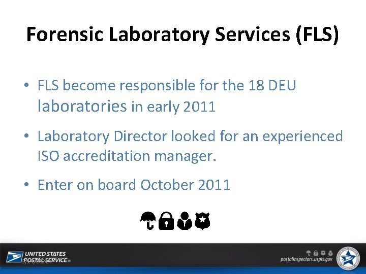 Forensic Laboratory Services (FLS) • FLS become responsible for the 18 DEU laboratories in
