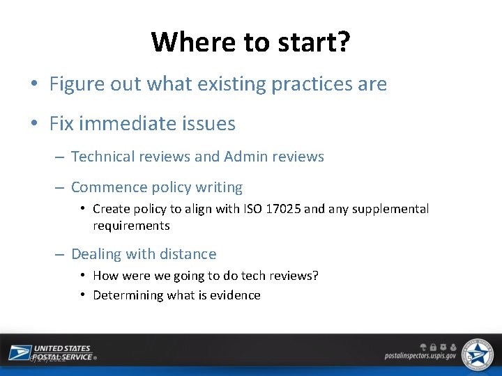 Where to start? • Figure out what existing practices are • Fix immediate issues