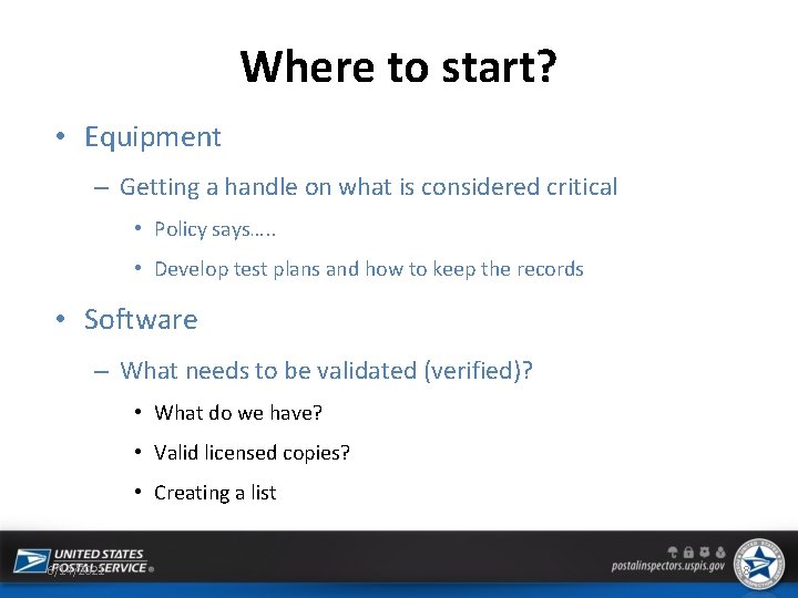 Where to start? • Equipment – Getting a handle on what is considered critical