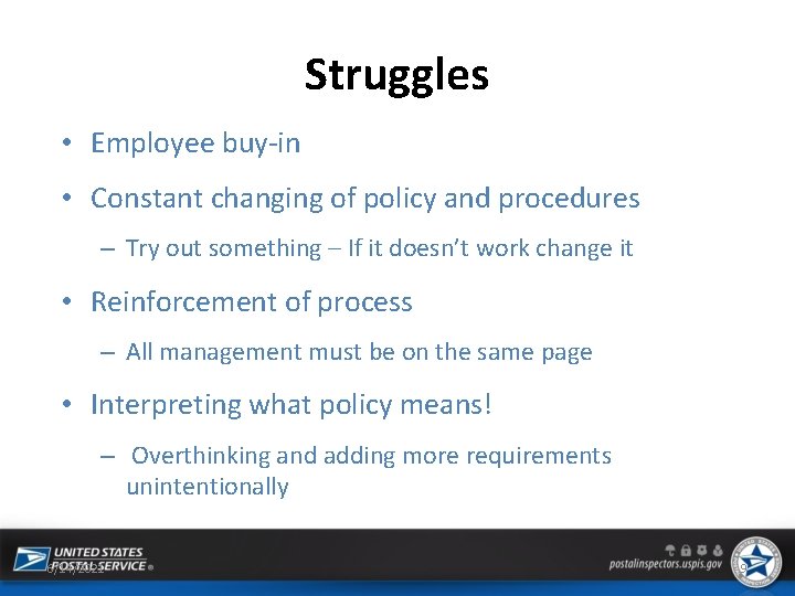 Struggles • Employee buy-in • Constant changing of policy and procedures – Try out
