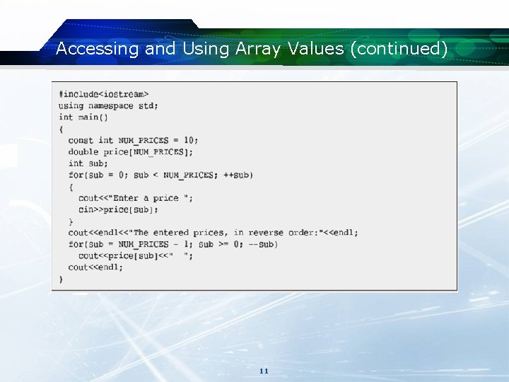 Accessing and Using Array Values (continued) 11 Accessing and Using Array Values (continued) 11