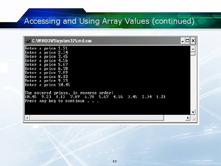 Accessing and Using Array Values (continued) 12 Accessing and Using Array Values (continued) 12