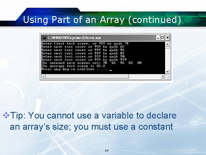 Using Part of an Array (continued) v. Tip: You cannot use a variable to Using Part of an Array (continued) v. Tip: You cannot use a variable to