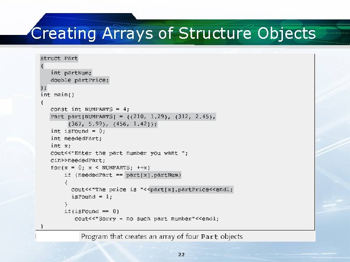 Creating Arrays of Structure Objects 22 Creating Arrays of Structure Objects 22