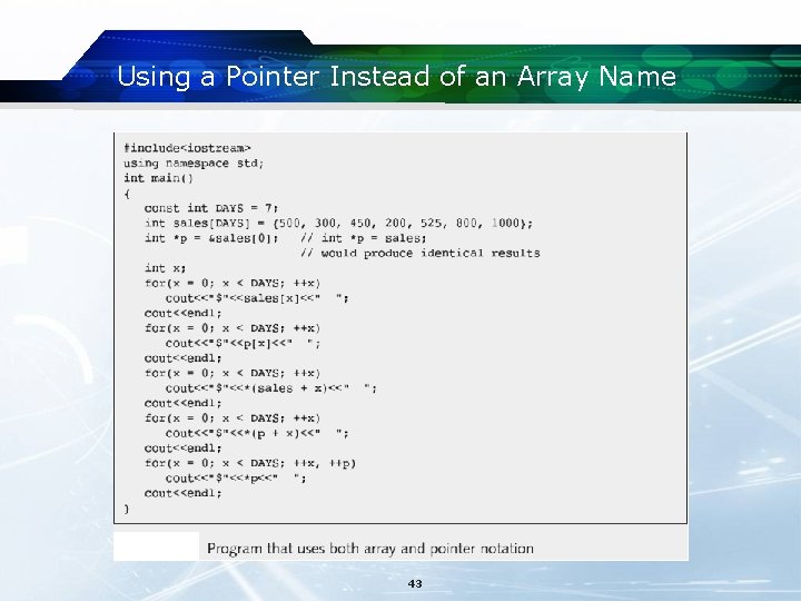 Using a Pointer Instead of an Array Name 43 