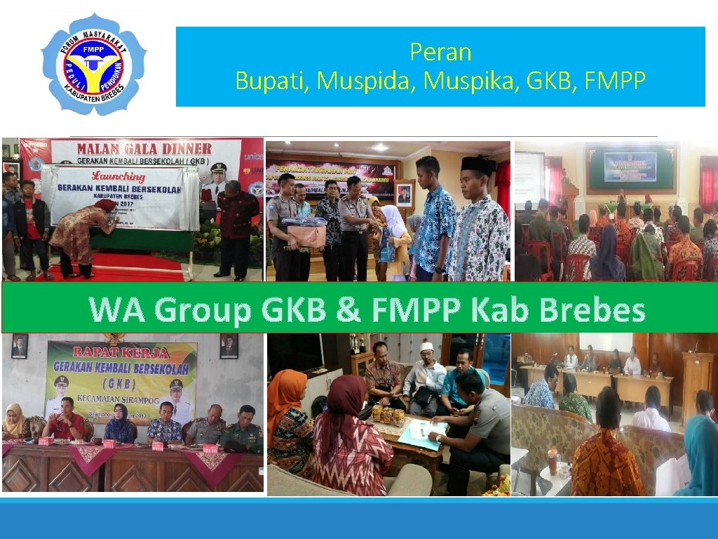 Peran Bupati, Muspida, Muspika, GKB, FMPP 