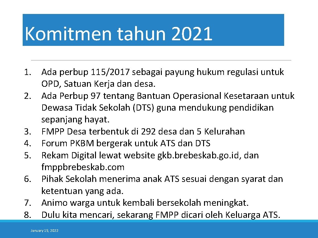 Komitmen tahun 2021 1. Ada perbup 115/2017 sebagai payung hukum regulasi untuk OPD, Satuan