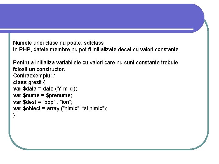 Numele unei clase nu poate: sdtclass In PHP, datele membre nu pot fi initializate Numele unei clase nu poate: sdtclass In PHP, datele membre nu pot fi initializate