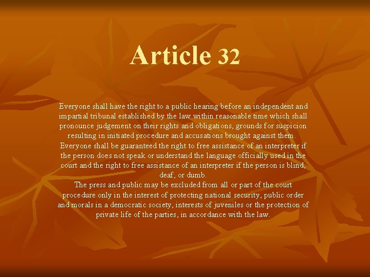 Article 32 Everyone shall have the right to a public hearing before an independent