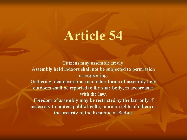 Article 54 Citizens may assemble freely. Assembly held indoors shall not be subjected to